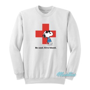 Peanuts Snoopy Be Cool Give Blood Sweatshirt 1