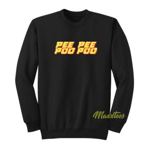 Pee Pee Poo Poo Sweatshirt 1