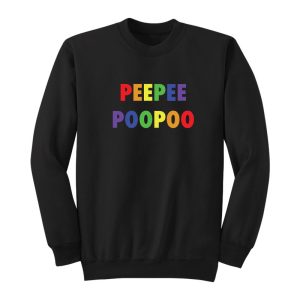 Peepee Poopoo Pride Sweatshirt