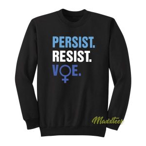 Persist Resist Voe Sweatshirt
