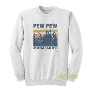 Pew Pew Madafakas Sweatshirt 1