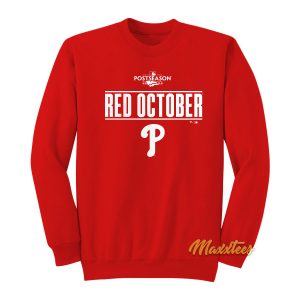 Philadelphia Phillies Postseason Red October Sweatshirt 1