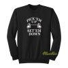 Pick Em Up Set Em Down Sweatshirt