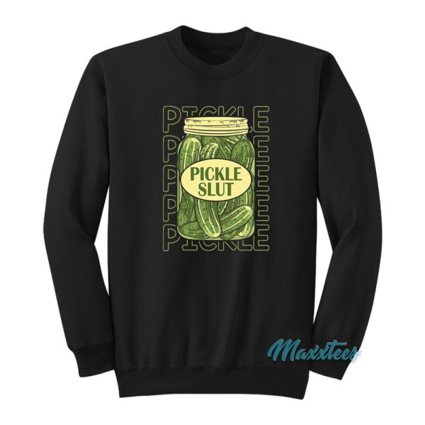 Pickle Slut Sweatshirt