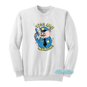 Pigs Are Haram Sweatshirt