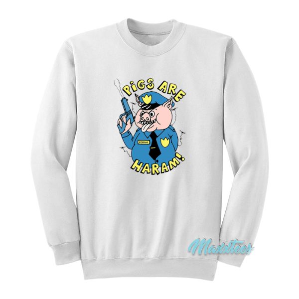 Pigs Are Haram Sweatshirt