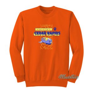 Planet Duck Cedar Rapids Sweatshirt