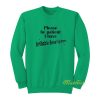 Please Be Patient I Have Irritable Bowel Syndrome Sweatshirt