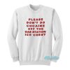 Please Don’t Do Cocaine Off The Gas Station Sweatshirt