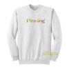 Pleasing Harry Styles Sweatshirt