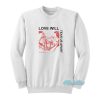 Pleasures Love Will Tear Us Apart Sweatshirt