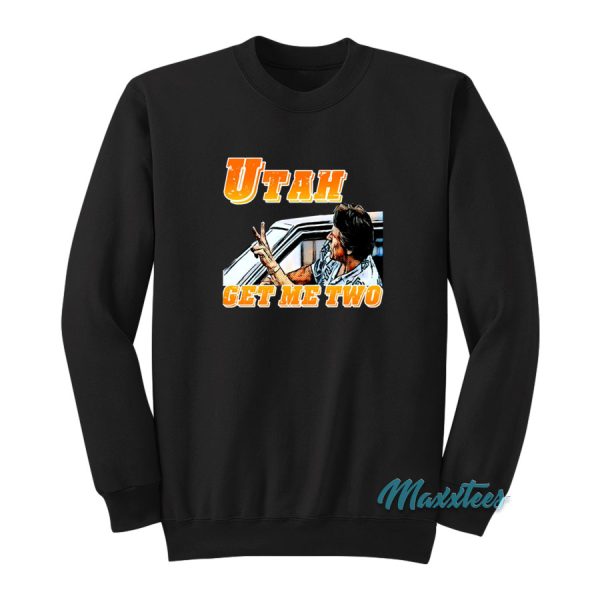 Point Break Utah Get Me Two Sweatshirt