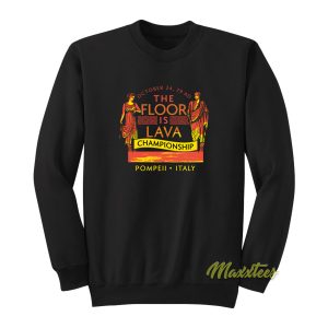 Pompeii Floor Is Lava Championship Sweatshirt 1