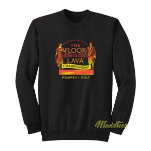 Pompeii Floor Is Lava Championship Sweatshirt 2