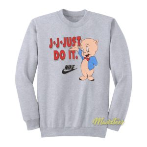 Porky Pig Just Do It Sweatshirt
