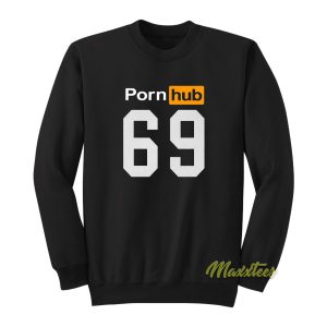 Porn Hub 69 Sweatshirt