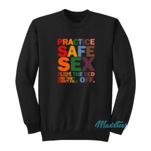 Practice Safe Sex Pride Sweatshirt