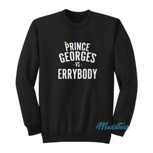 Prince Georges vs Errybody Sweatshirt 1