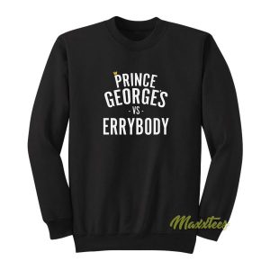 Prince George’s vs Errybody Sweatshirt