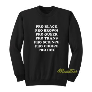 Pro Black Pro Brown Pro Queer Pro Trans Sweatshirt 1