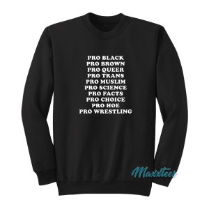 Pro Black Pro Brown Pro Queer Pro Wrestling Sweatshirt 1