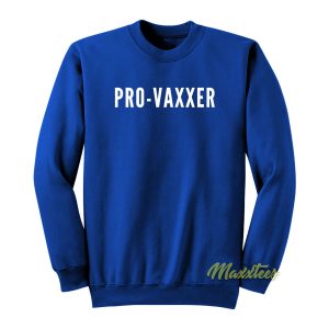 Pro Vaxxer Sweatshirt 1