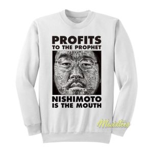 Profits To The Prophet Nishimoto Is The Mouth Sweatshirt 2