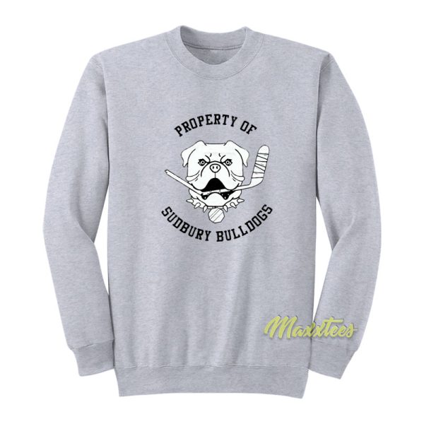 Property Of Sudbury Bulldogs Sweatshirt