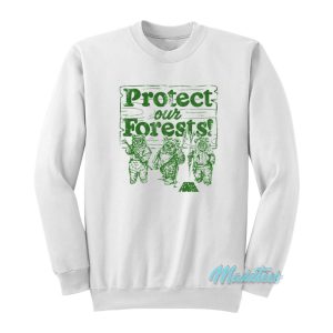 Protect Our Forests Ewok Star Wars Sweatshirt 1