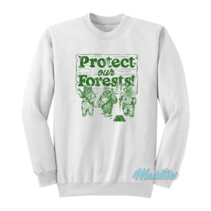 Protect Our Forests Ewok Star Wars Sweatshirt 2
