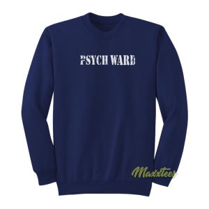 Psych Ward Sweatshirt 1