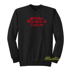 Psycho Boyfriend Magnet Sweatshirt 1