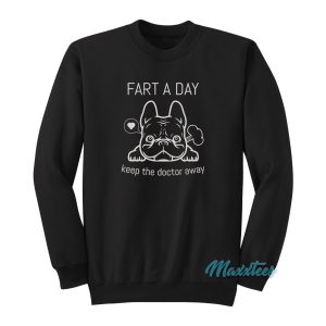 Pug Fart A Day Keep The Doctor Away Sweatshirt