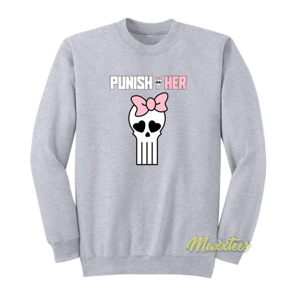 Punish Her Bad Behavior Girly Skull Sweatshirt