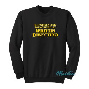 Quentinen And Tarantined By Writtin Directino Sweatshirt 1