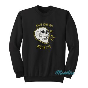 Raise Some Hell Stone Cold Steve Austin 316 Sweatshirt 1