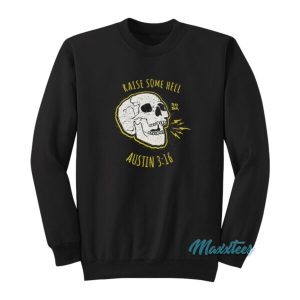 Raise Some Hell Stone Cold Steve Austin 316 Sweatshirt