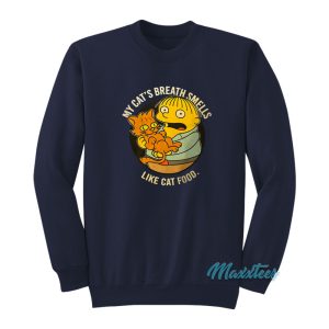 Ralph My Cats Breath Smells Like Cat Food Sweatshirt 1