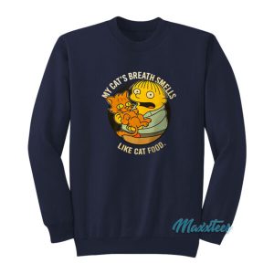 Ralph My Cats Breath Smells Like Cat Food Sweatshirt 2