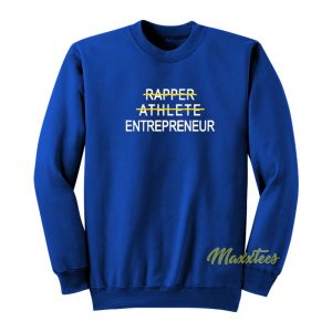 Rapper Athlete Entrepreneur Sweatshirt 1