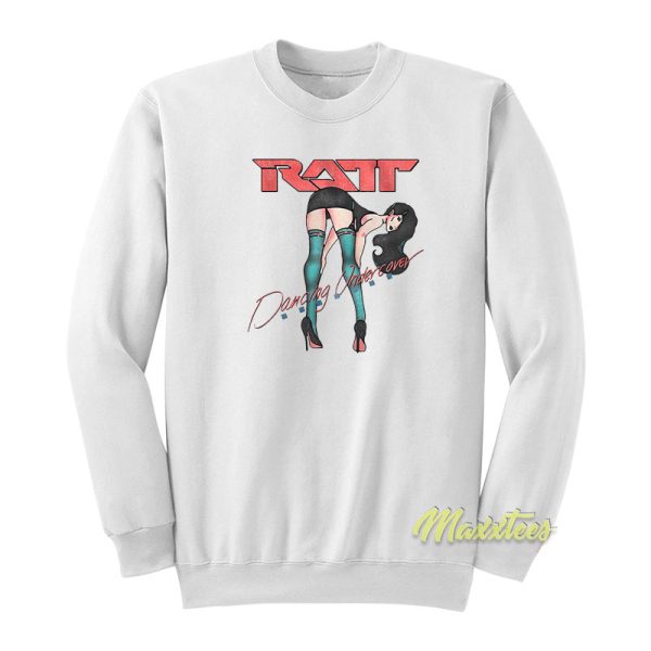 Ratt Dancing Undercover Sweatshirt