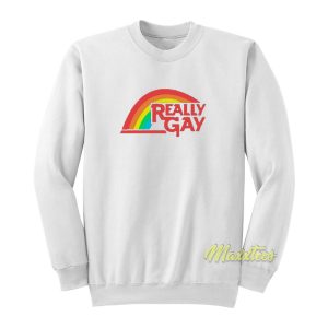 Really Gay Sweatshirt 1