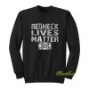Redneck Lives Matter Sweatshirt