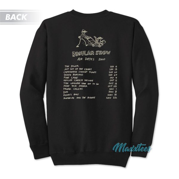 Regular Show Season One Air Dates 2010 Sweatshirt