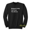 Respect Fully Im From The Bronx Sweatshirt