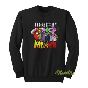 Respect MY Melanin Sweatshirt 2