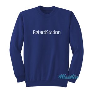 Retardstation Sweatshirt Cheap Custom