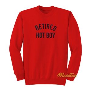 Retired Hot Boy Sweatshirt