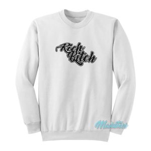 Rich Bitch Sweatshirt Cheap Custom