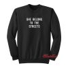 Rich The Kid She Belongs To The Streets Sweatshirt